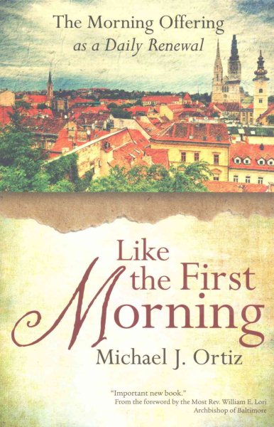 Like the First Morning: The Morning Offering as a Daily Renewal