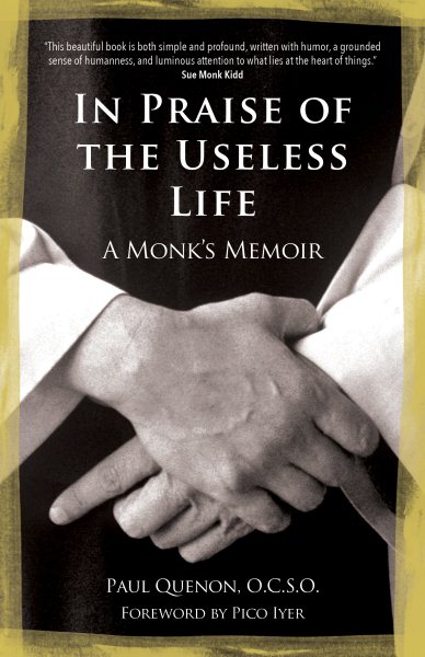 In Praise of the Useless Life: A Monk’s Memoir cover