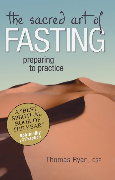 The Sacred Art of Fasting: Preparing to Practice (The Art of Spiritual Living) cover