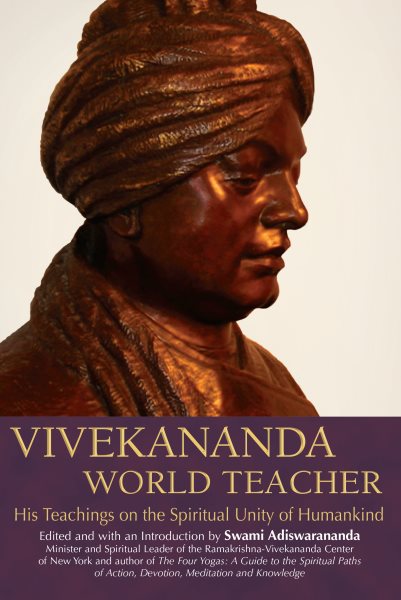 Vivekananda, World Teacher: His Teachings on the Spiritual Unity of Humankind cover