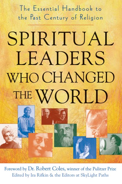Spiritual Leaders Who Changed the World: The Essential Handbook to the Past Century of Religion cover