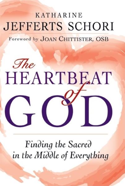 The Heartbeat of God: Finding the Sacred in the Middle of Everything cover