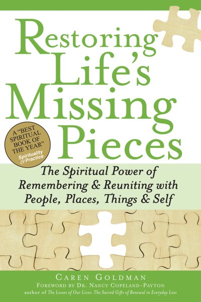 Restoring Life's Missing Pieces: The Spiritual Power of Remembering and Reuniting with People, Places, Things and Self cover