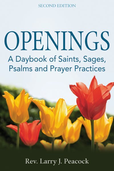 Openings (2nd Edition): A Daybook of Saints, Sages, Psalms and Prayer Practices cover