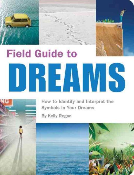 Field Guide to Dreams: How to Identify and Interpret the Symbols in Your Dreams cover