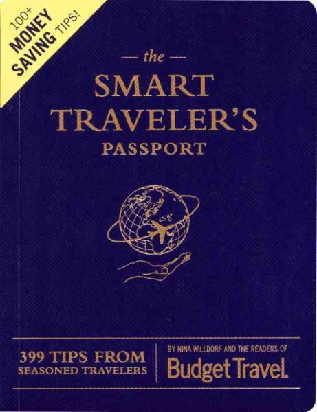 The Smart Traveler's Passport: 399 Tips from Seasoned Travelers cover