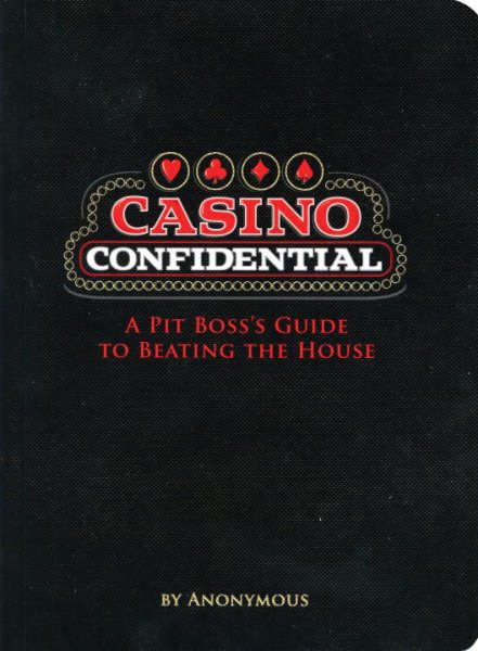 Casino Confidential: A Pit Boss's Guide to Beating the House cover
