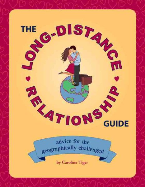 The Long-Distance Relationship Guide: Advice for the Geographically Challenged