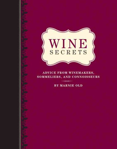 Wine Secrets: Advice from Winemakers, Sommeliers, and Connoisseurs cover