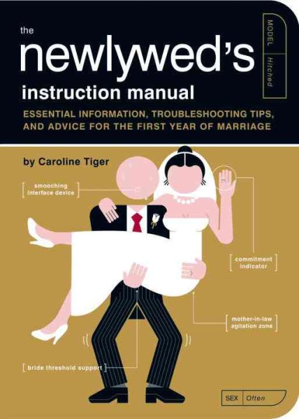 The Newlywed's Instruction Manual: Essential Information, Troubleshooting Tips, and Advice for the First Year of Marriage (Owner's and Instruction Manual) cover