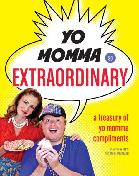 Yo Momma So Extraordinary: A Treasury of Yo Momma Compliments cover