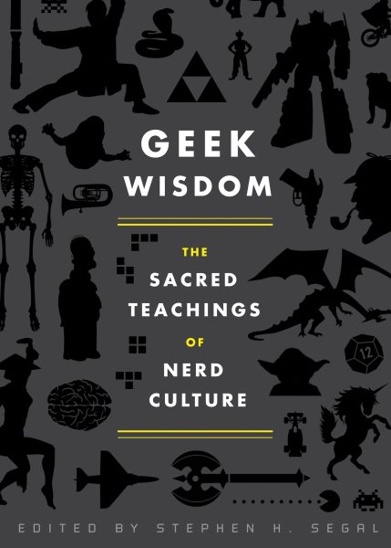 Geek Wisdom: The Sacred Teachings of Nerd Culture cover