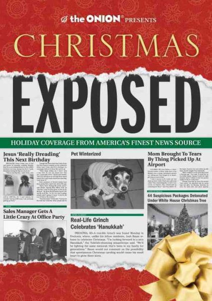 The Onion Presents: Christmas Exposed: Holiday Coverage from America's Finest News Source (Onion Ad Nauseam)