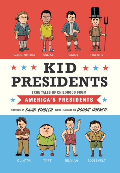 Kid Presidents: True Tales of Childhood from America's Presidents (Kid Legends) cover