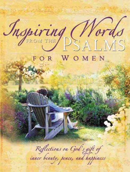 Inspiring Words from the Psalms for Women: Reflections on God's Gift of Inner Beauty, Peace, and Happiness