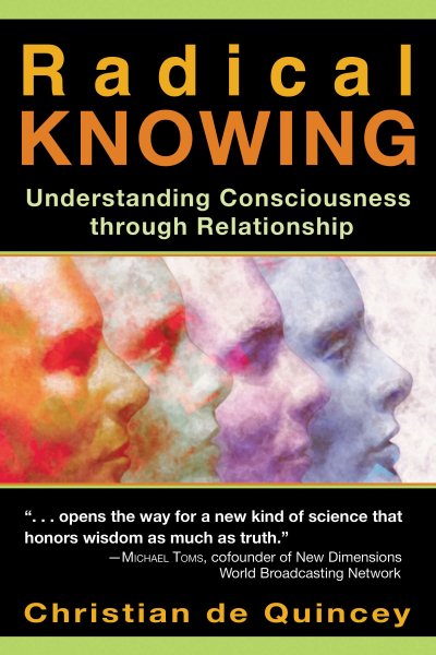 Radical Knowing: Understanding Consciousness through Relationship (Radical Consciousness Trilogy) cover