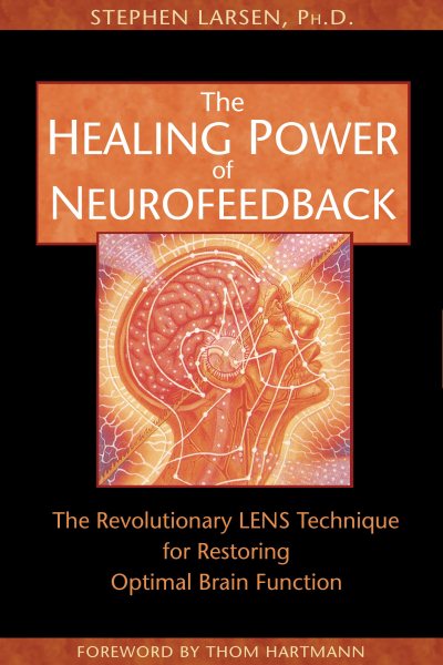 The Healing Power of Neurofeedback: The Revolutionary LENS Technique for Restoring Optimal Brain Function cover