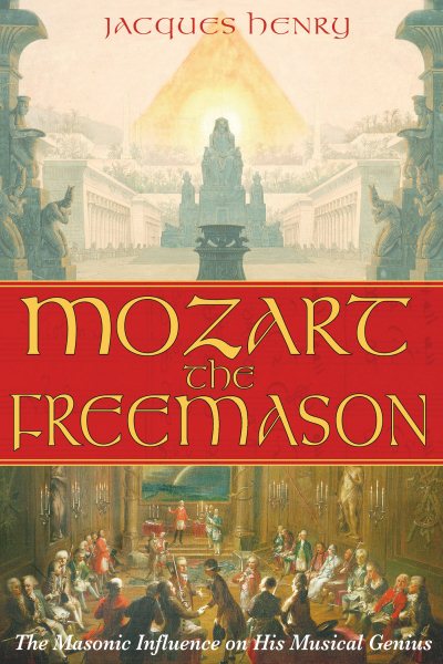 Mozart the Freemason: The Masonic Influence on His Musical Genius cover