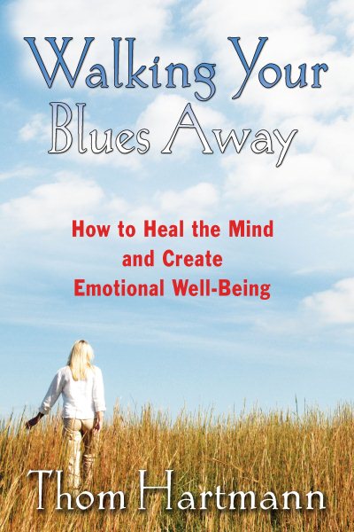 Walking Your Blues Away: How to Heal the Mind and Create Emotional Well-Being cover