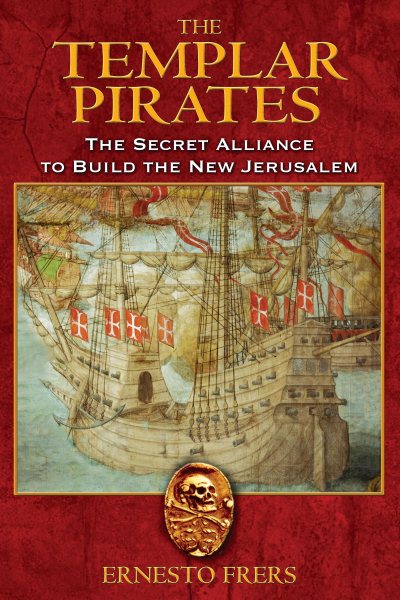 The Templar Pirates: The Secret Alliance to Build the New Jerusalem cover
