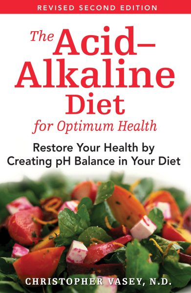 The Acid-Alkaline Diet for Optimum Health: Restore Your Health by Creating pH Balance in Your Diet cover