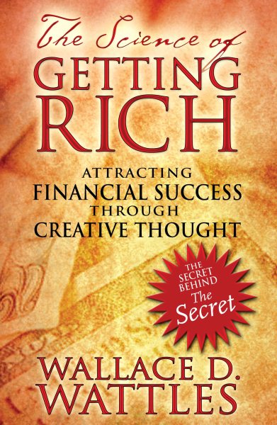 The Science of Getting Rich: Attracting Financial Success through Creative Thought cover