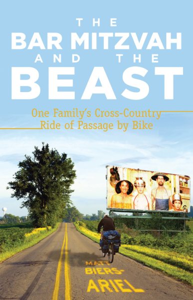 The Bar Mitzvah and Beast: One Family's Cross-Country Ride of Passage by Bike cover