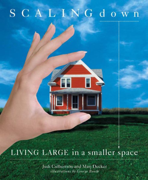 Scaling Down : Living Large in a Smaller Space cover