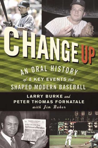 Change Up: An Oral History of 8 Key Events That Shaped Baseball cover