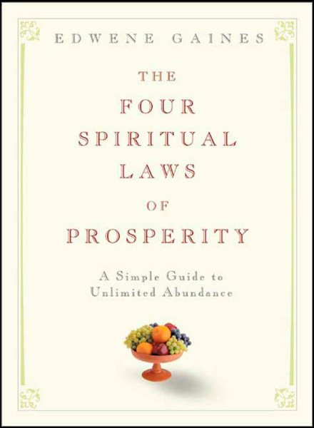 The Four Spiritual Laws of Prosperity: A Simple Guide to Unlimited Abundance cover