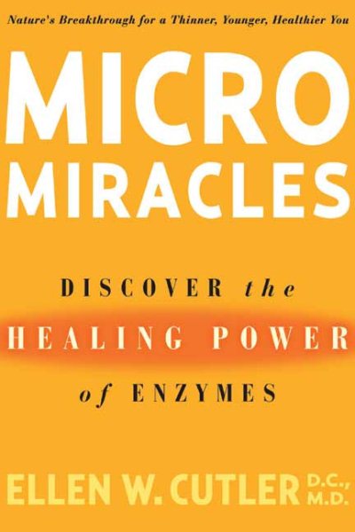 Micro Miracles: Discover the Healing Power of Enzymes cover