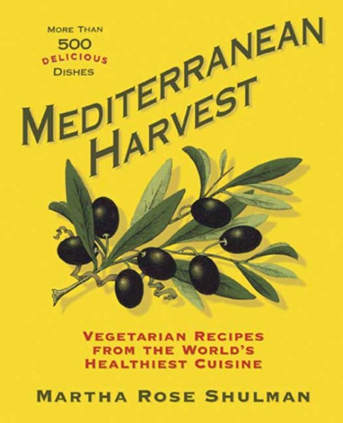 Mediterranean Harvest: Vegetarian Recipes from the World's Healthiest Cuisine cover