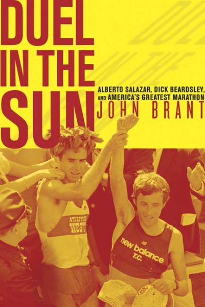 Duel in the Sun: Alberto Salazar, Dick Beardsley, and America's Greatest Marathon cover