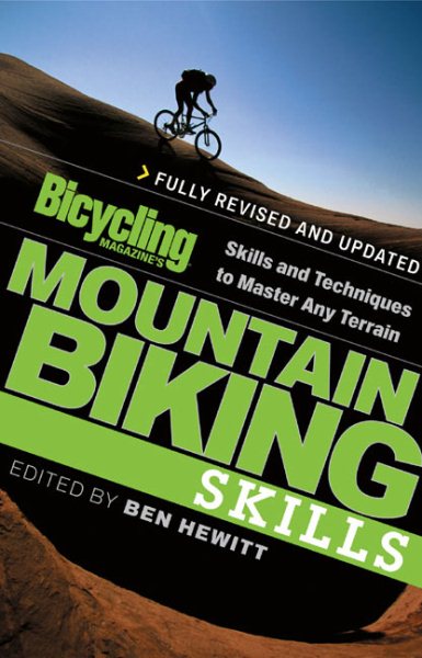 Bicycling Magazine's Mountain Biking Skills: Skills and Techniques to Master Any Terrain cover
