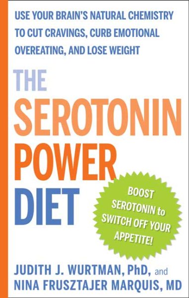 The Serotonin Power Diet: Use Your Brain's Natural Chemistry to Cut Cravings, Curb Emotional Overeating, and Lose Weight (Hardcover) cover