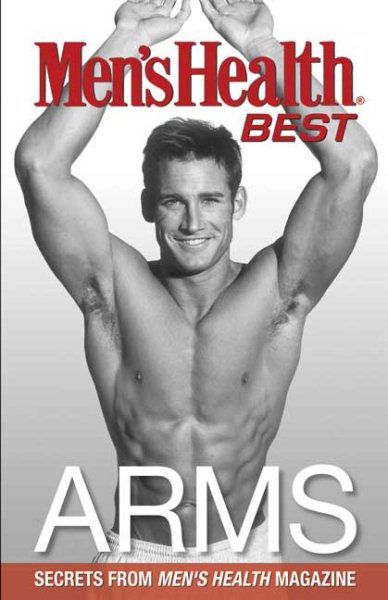 Men's Health Best Arms: Secrets From Men's Health Magazine