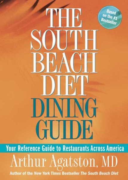 The South Beach Diet Dining Guide: Your Reference Guide to Restaurants Across America cover
