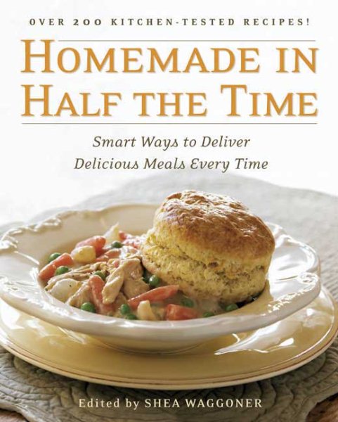 Homemade in Half the Time: Over 200 Easy and Delicious Recipes for Everyday cover