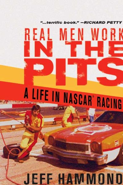 Real Men Work in the Pits: A Life in NASCAR Racing cover