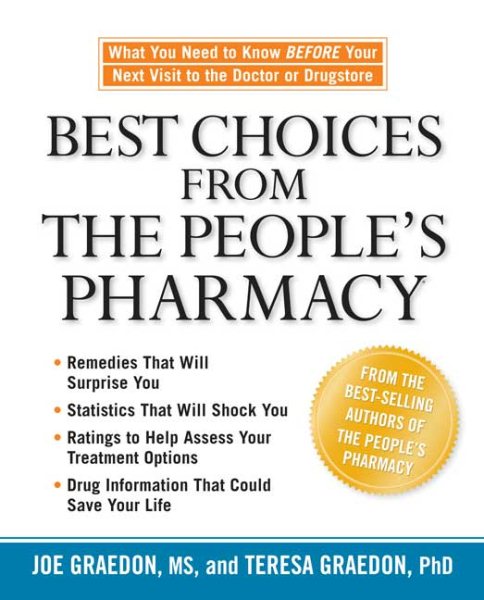 Best Choices from the People's Pharmacy: What You Need to Know Before Your Next Visit to the Doctor or Drugstore cover