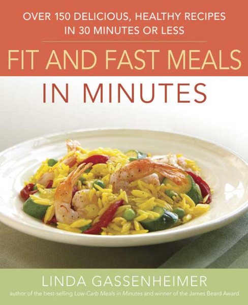 Prevention's Fit and Fast Meals in Minutes: Over 175 Delicious, Healthy Recipes in 30 Minutes or Less cover