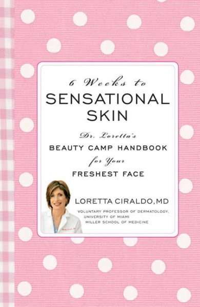 6 Weeks to Sensational Skin: Dr. Loretta's Beauty Camp Handbook for Your Freshest Face cover