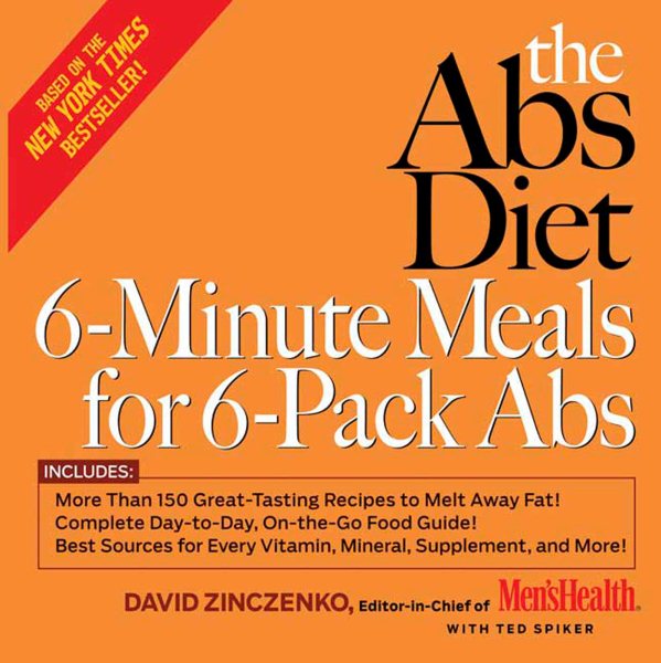The Abs Diet 6-Minute Meals for 6-Pack Abs: More Than 150 Great-Tasting Recipes to Melt Away Fat!