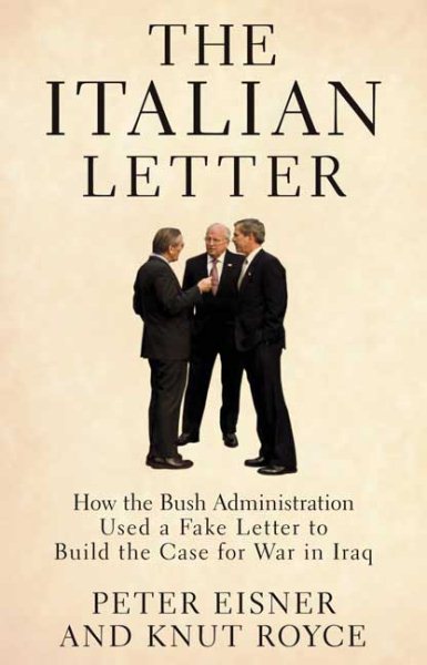 The Italian Letter: How the Bush Administration Used a Fake Letter to Build the Case for War in Iraq cover
