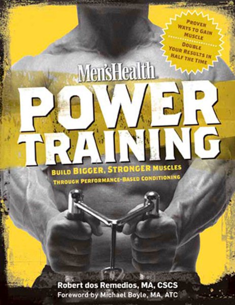Men's Health Power Training: Build Bigger, Stronger Muscles with through Performance-based Conditioning
