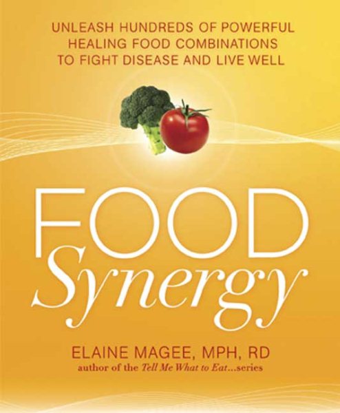 Food Synergy: Unleash Hundreds of Powerful Healing Food Combinations to Fight Disease and Live Well cover