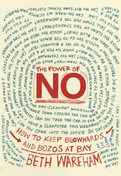 The Power of No: How to Keep Blowhards and Bozos at Bay cover