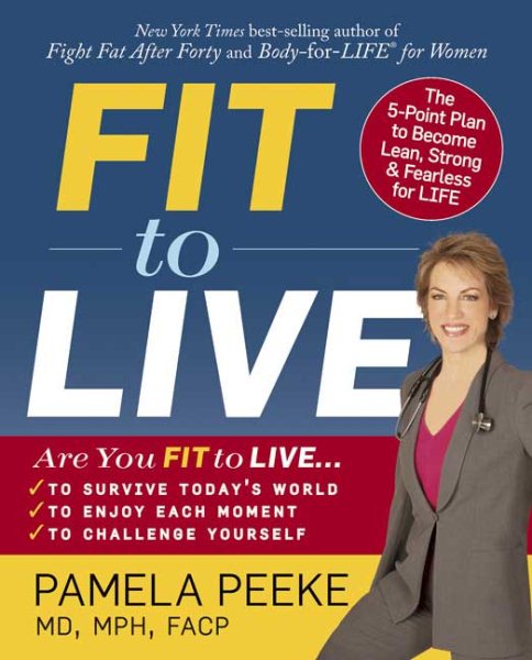 Fit to Live: The 5-Point Plan to be Lean, Strong, and Fearless for Life cover