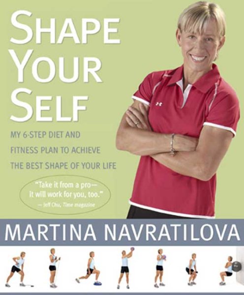 Shape Your Self: My 6-Step Diet and Fitness Plan to Achieve the Best Shape of Your Life