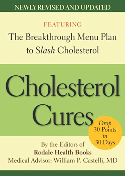 Cholesterol Cures: Featuring the Breakthrough Menu Plan to Slash Cholesterol by 30 Points in 30 Days cover